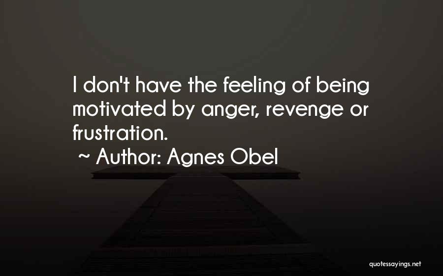 Being Revenge Quotes By Agnes Obel