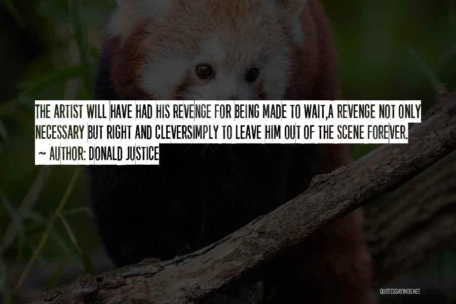 Being Revenge Quotes By Donald Justice