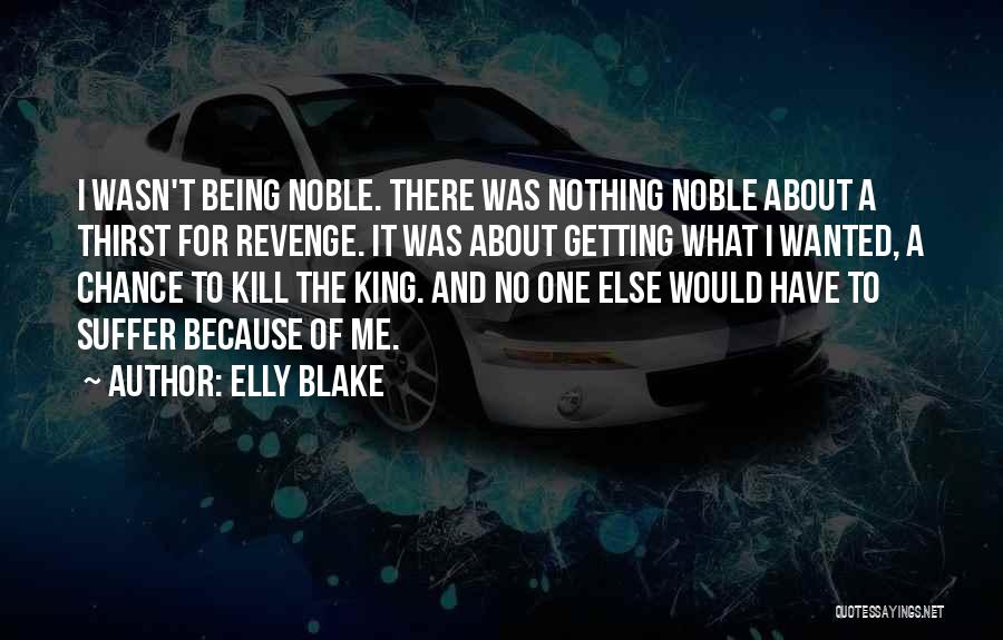 Being Revenge Quotes By Elly Blake