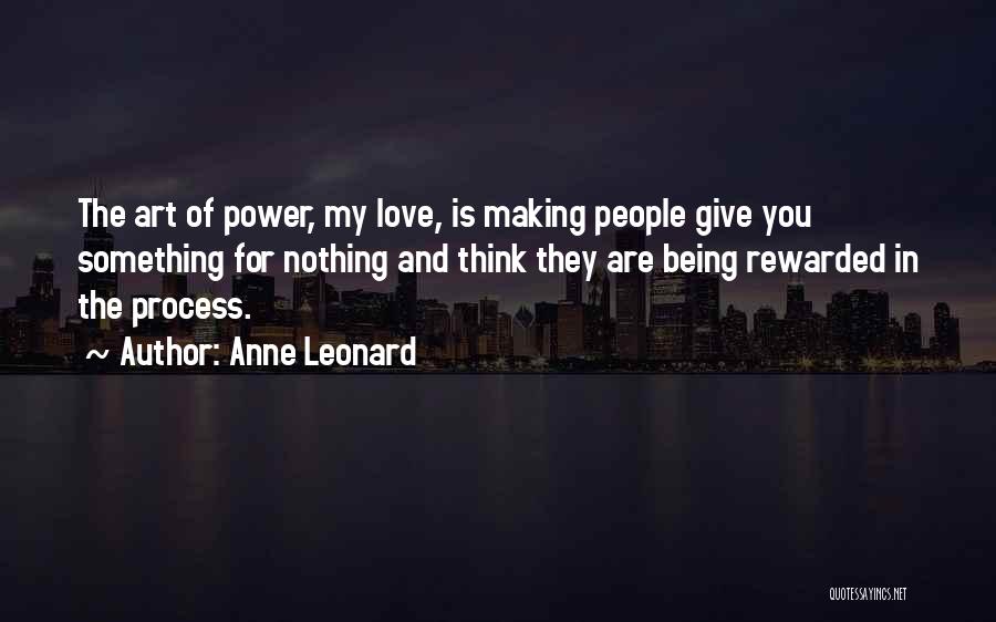 Being Rewarded Quotes By Anne Leonard