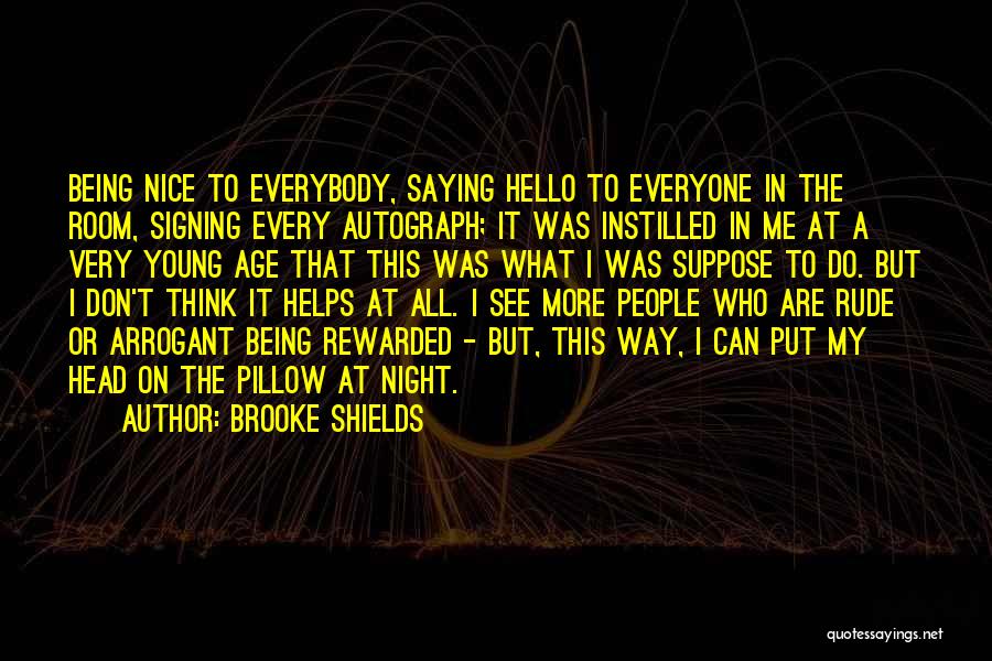 Being Rewarded Quotes By Brooke Shields