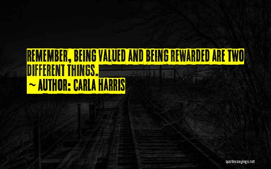 Being Rewarded Quotes By Carla Harris