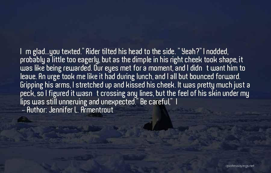 Being Rewarded Quotes By Jennifer L. Armentrout