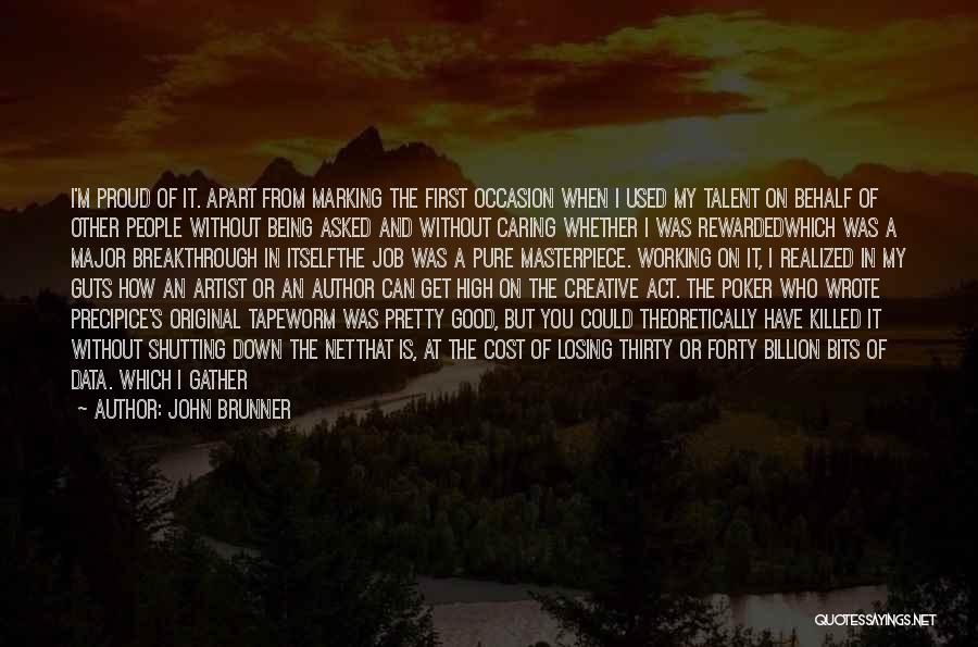 Being Rewarded Quotes By John Brunner