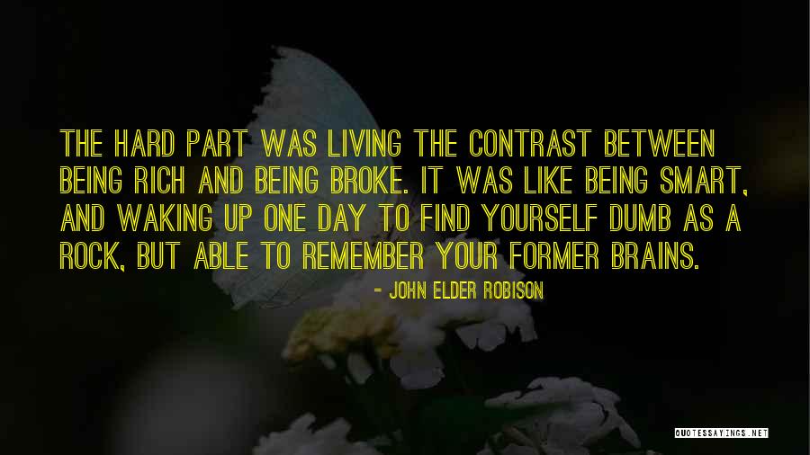Being Rich One Day Quotes By John Elder Robison Being Rich One Day Quotes By John Elder Robison