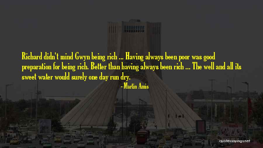 Being Rich One Day Quotes By Martin Amis Being Rich One Day Quotes By Martin Amis