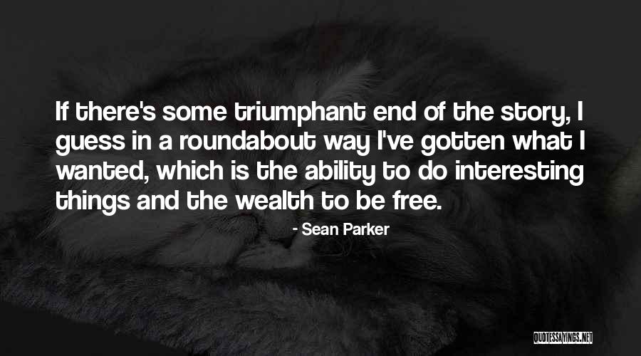 Being Rich One Day Quotes By Sean Parker Being Rich One Day Quotes By Sean Parker