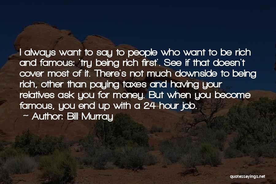 Being Rich Without Money Quotes By Bill Murray