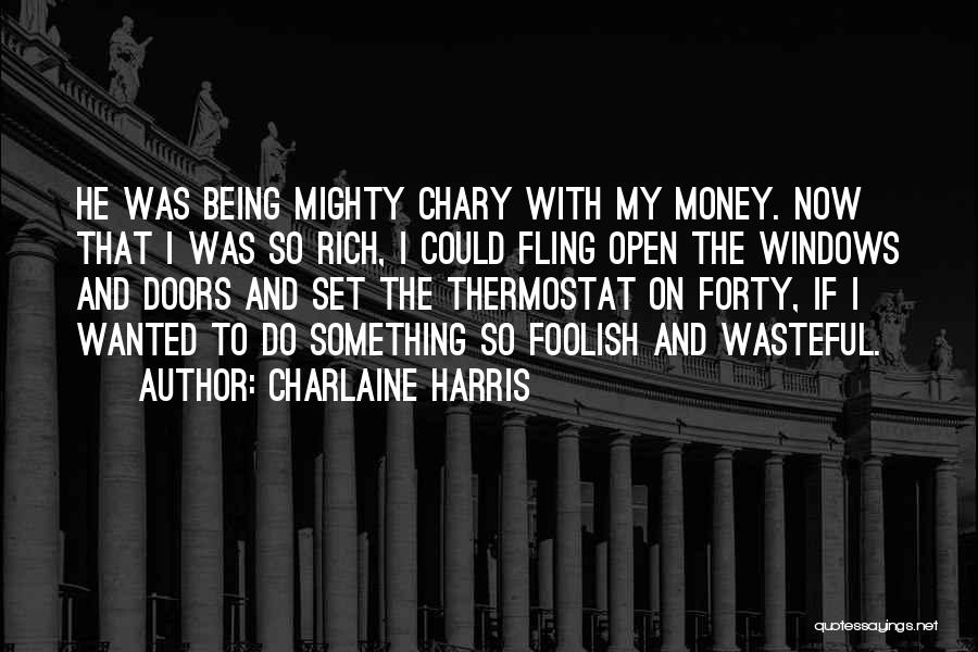 Being Rich Without Money Quotes By Charlaine Harris
