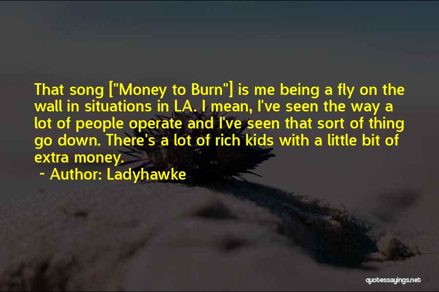 Being Rich Without Money Quotes By Ladyhawke