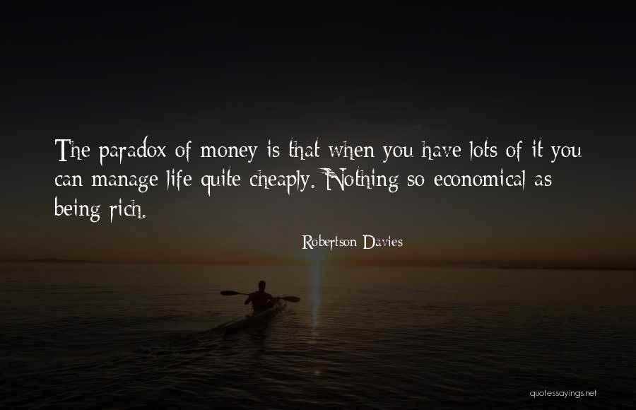 Being Rich Without Money Quotes By Robertson Davies