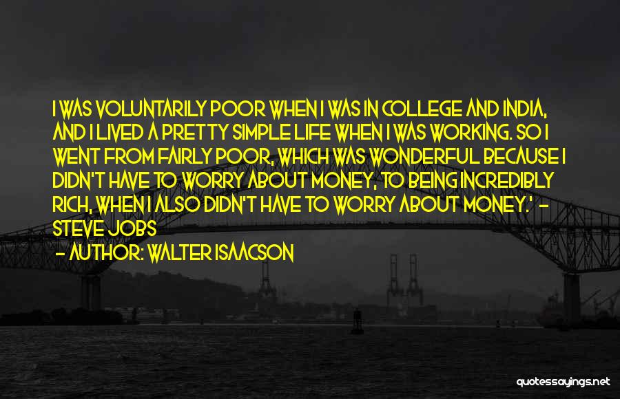 Being Rich Without Money Quotes By Walter Isaacson