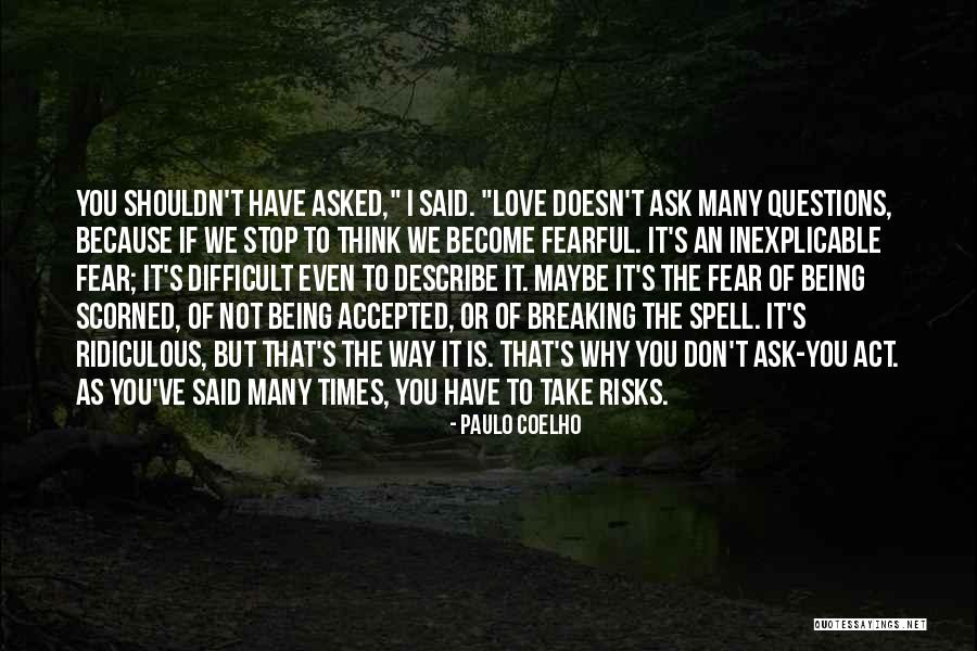 Being Ridiculous Quotes By Paulo Coelho Being Ridiculous Quotes By Paulo Coelho