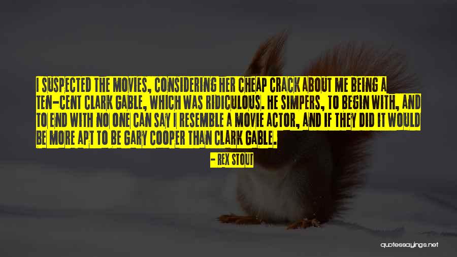 Being Ridiculous Quotes By Rex Stout Being Ridiculous Quotes By Rex Stout