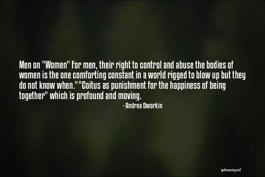 Being Rigged Quotes By Andrea Dworkin Being Rigged Quotes By Andrea Dworkin