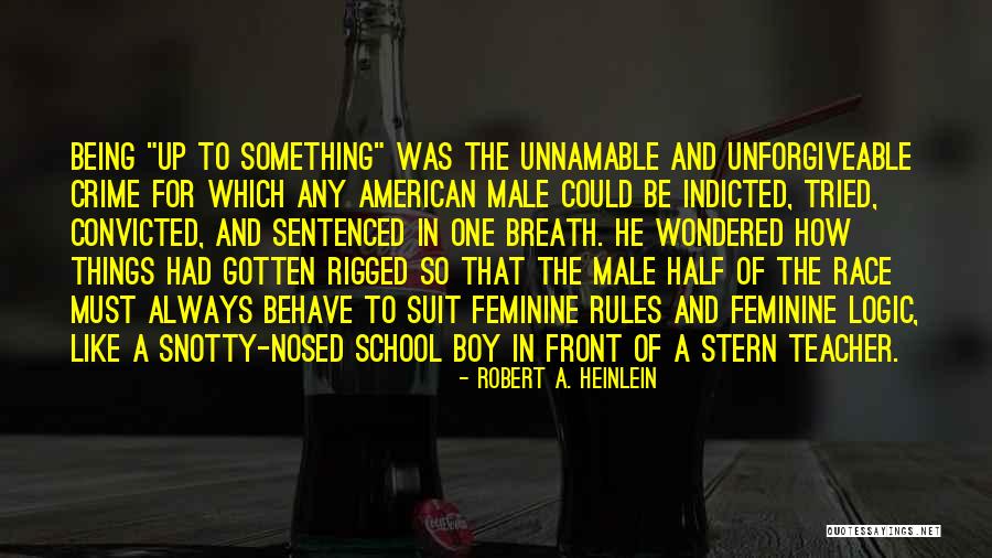 Being Rigged Quotes By Robert A. Heinlein Being Rigged Quotes By Robert A. Heinlein