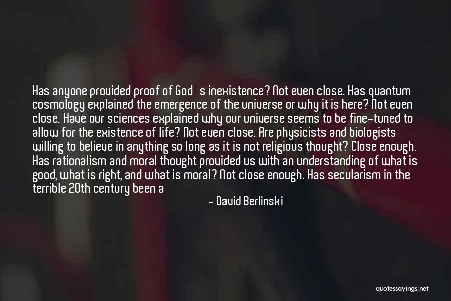 Being Right Here Quotes By David Berlinski