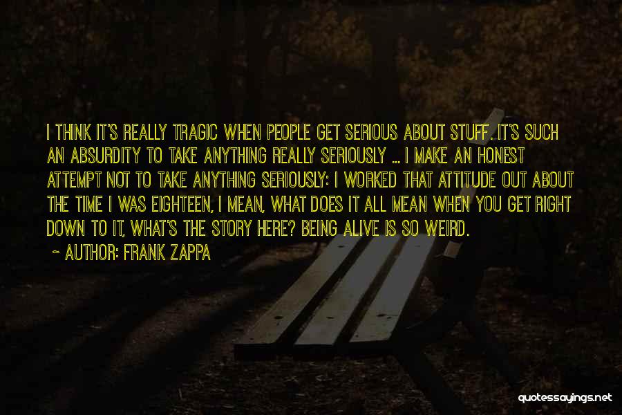 Being Right Here Quotes By Frank Zappa