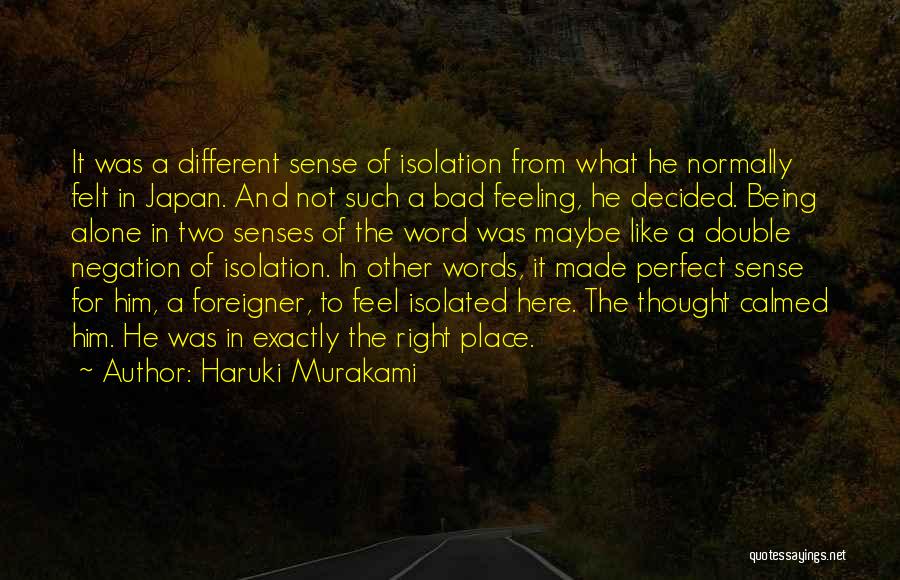 Being Right Here Quotes By Haruki Murakami