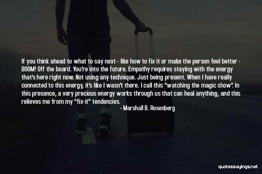 Being Right Here Quotes By Marshall B. Rosenberg