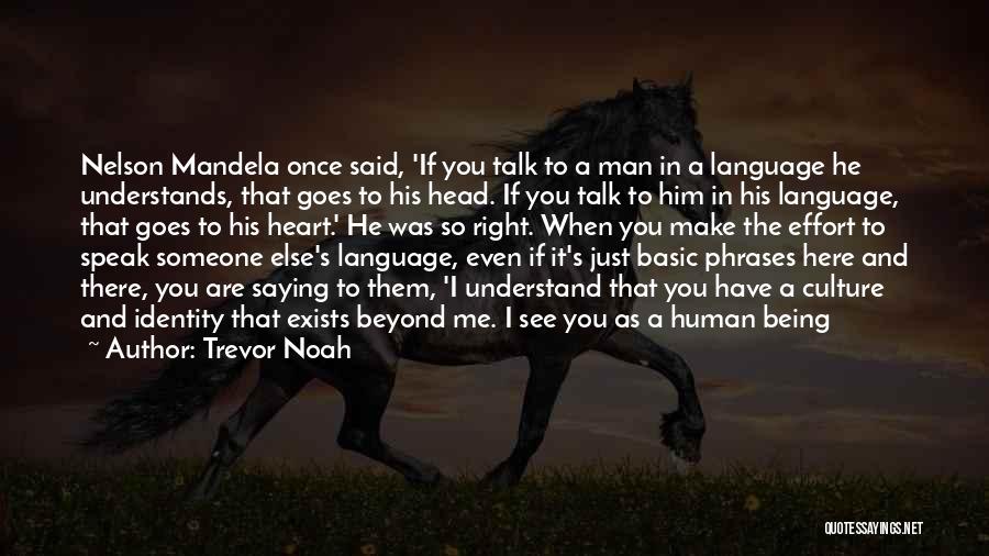 Being Right Here Quotes By Trevor Noah