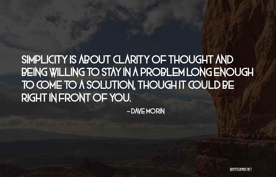 Being Right In Front Of You Quotes By Dave Morin Being Right In Front Of You Quotes By Dave Morin