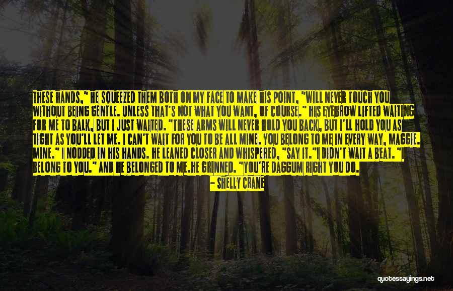 Being Right Where You Belong Quotes By Shelly Crane