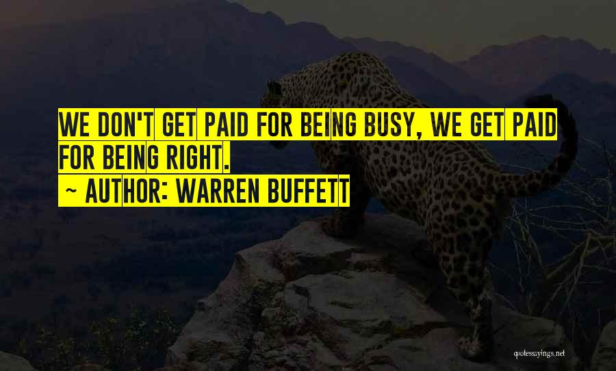 Being Right Where You Should Be Quotes By Warren Buffett