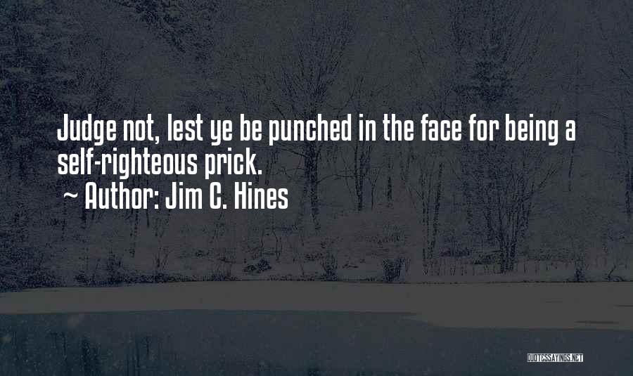 Being Righteous Quotes By Jim C. Hines