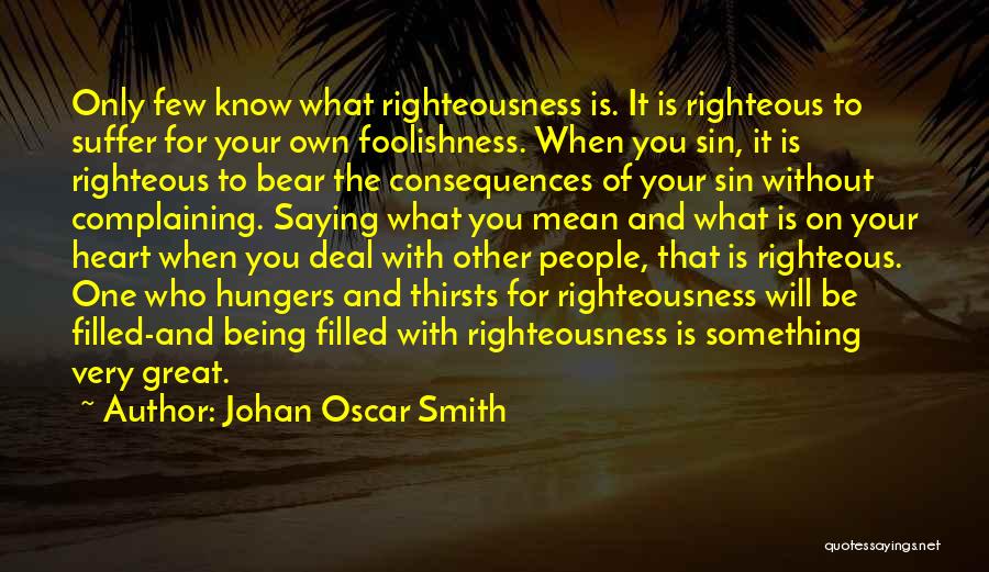 Being Righteous Quotes By Johan Oscar Smith