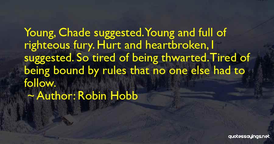 Being Righteous Quotes By Robin Hobb