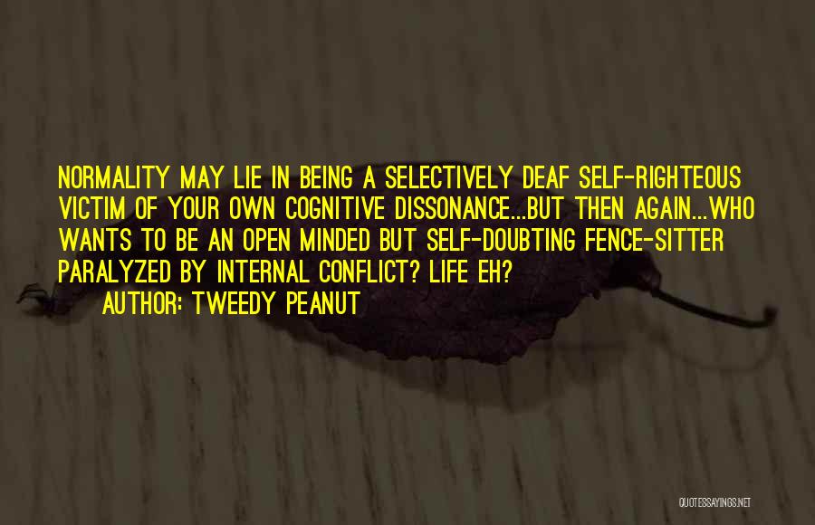 Being Righteous Quotes By Tweedy Peanut