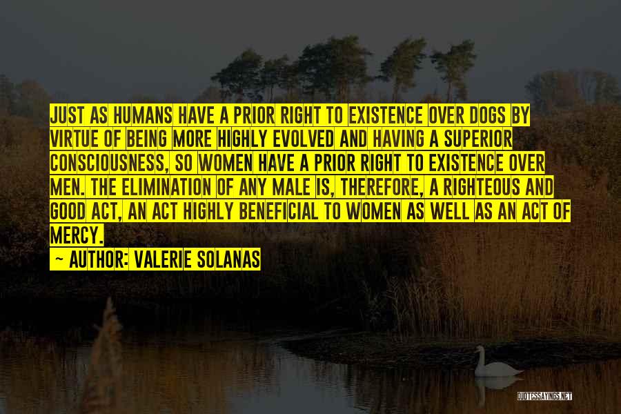 Being Righteous Quotes By Valerie Solanas