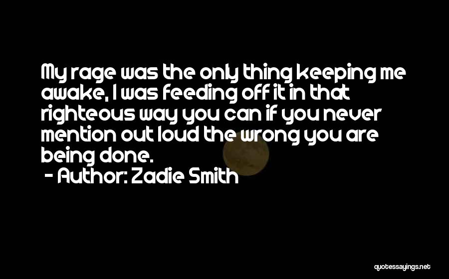 Being Righteous Quotes By Zadie Smith