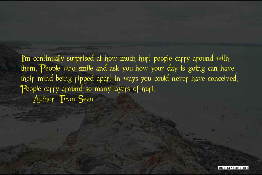 Being Ripped Apart Quotes By Fran Seen
