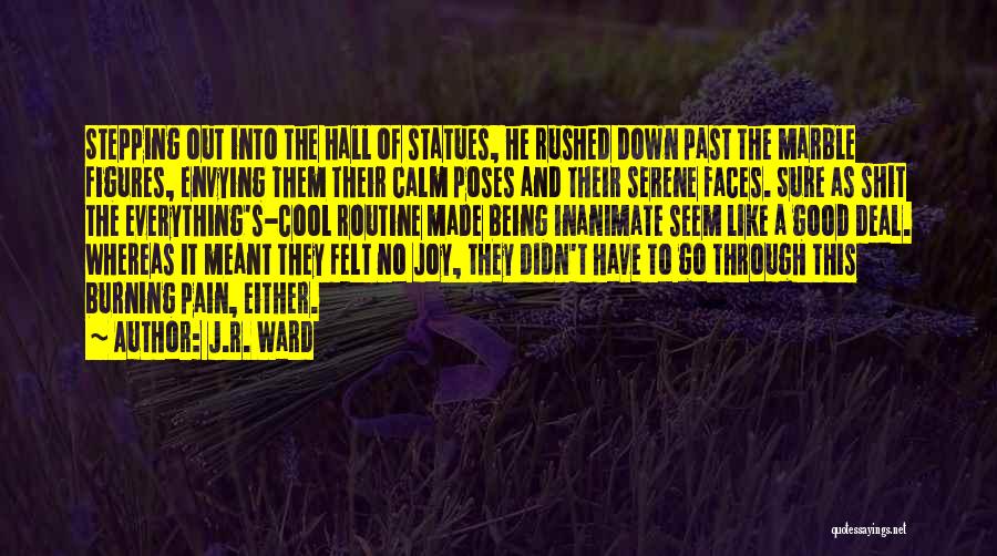 Being Rushed Quotes By J.R. Ward