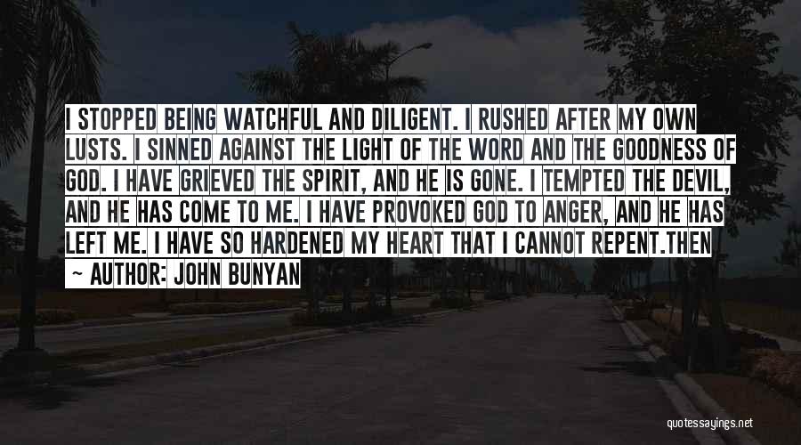 Being Rushed Quotes By John Bunyan