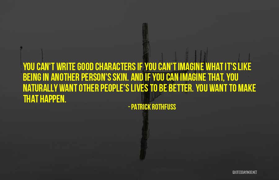 Being S Good Person Quotes By Patrick Rothfuss Being S Good Person Quotes By Patrick Rothfuss