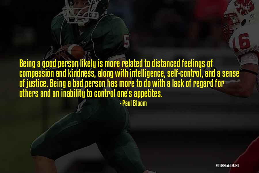 Being S Good Person Quotes By Paul Bloom Being S Good Person Quotes By Paul Bloom