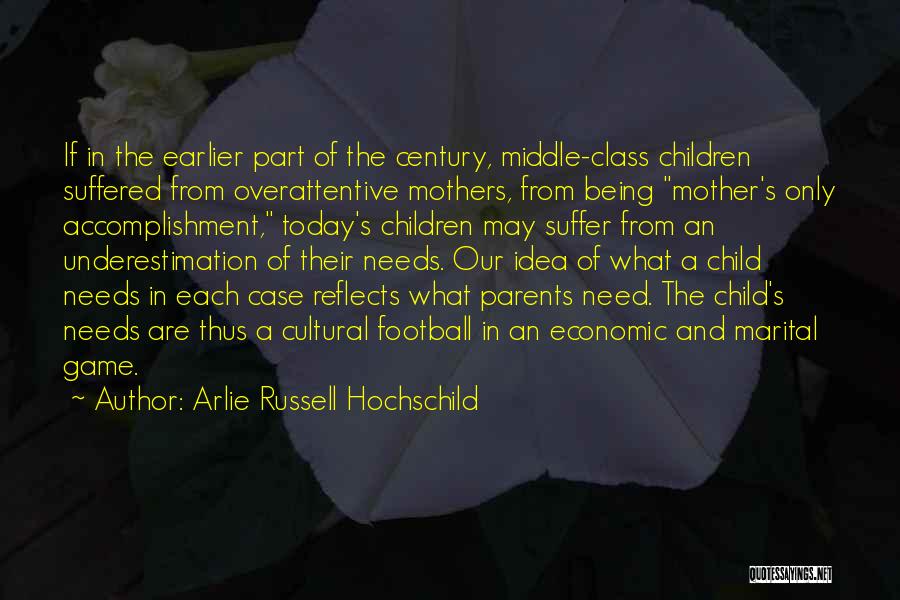 Being S Mother Quotes By Arlie Russell Hochschild