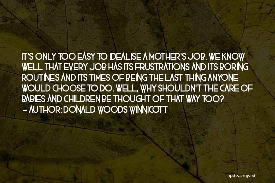 Being S Mother Quotes By Donald Woods Winnicott