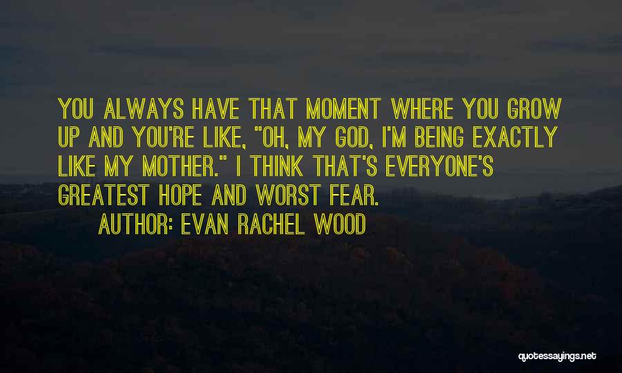 Being S Mother Quotes By Evan Rachel Wood