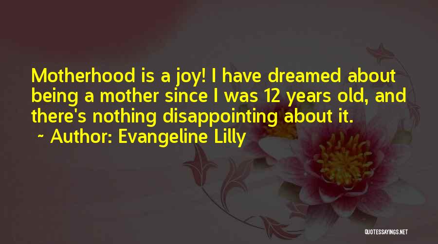 Being S Mother Quotes By Evangeline Lilly