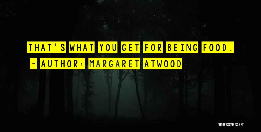 Being S Quotes By Margaret Atwood