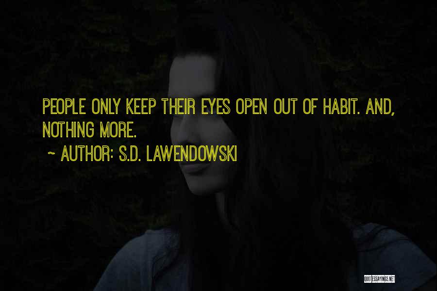 Being S Quotes By S.D. Lawendowski