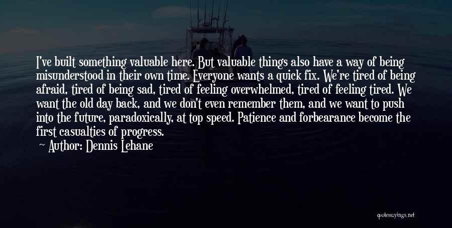 Being Sad All The Time Quotes By Dennis Lehane