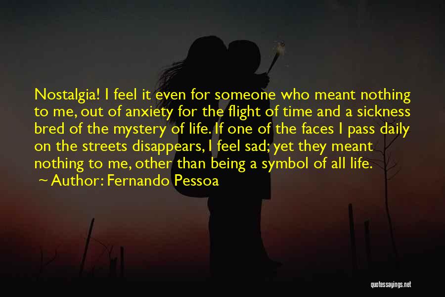 Being Sad All The Time Quotes By Fernando Pessoa