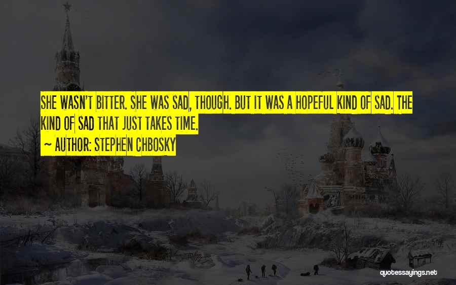 Being Sad All The Time Quotes By Stephen Chbosky