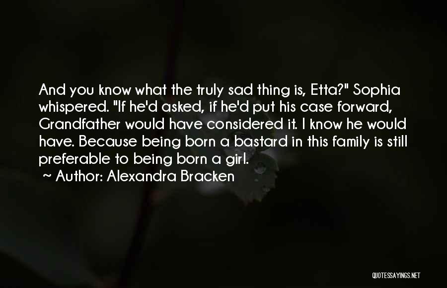 Being Sad Because Of Her Quotes By Alexandra Bracken