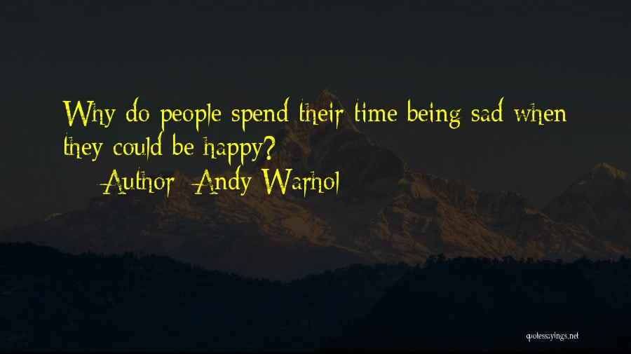 Being Sad But Happy Quotes By Andy Warhol